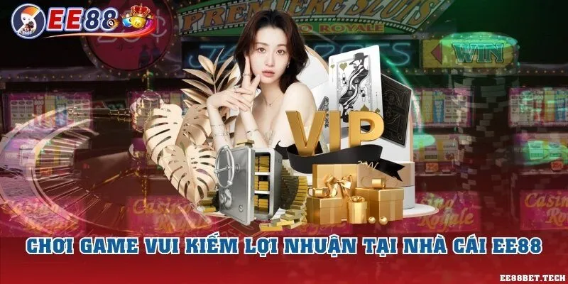 Chơi game vui kiếm lợi nhuận tại nhà cái EE88